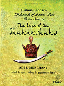 THE SAGA OF THE SHAHANSHAHS - A Holistic Work....reflects the Pageantry of Persia