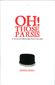 OH ! THOSE PARSIS - A to Z of The Parsi Way of Life