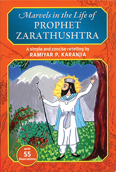 MARVELS IN THE LIFE OF PROPHET ZARATHUSHTRA